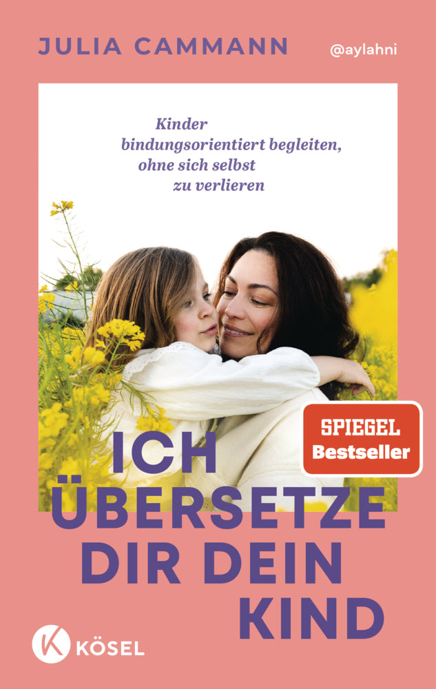 Ich übersetze dir dein Kind (Julia Cammann)