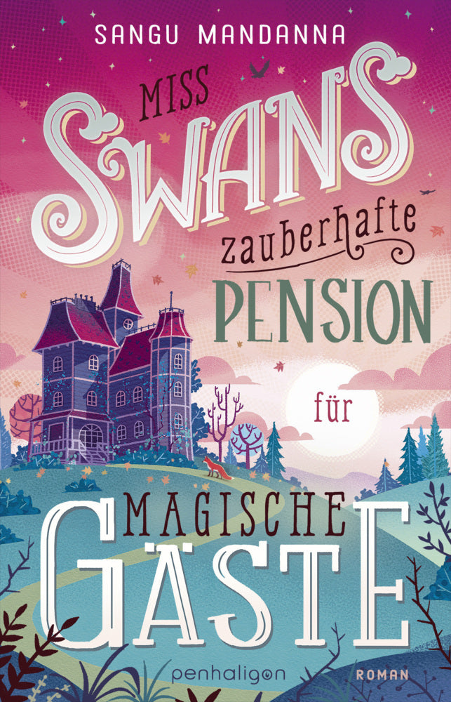 Miss Swans zauberhafte Pension für magische Gäste (Sangu Mandanna)