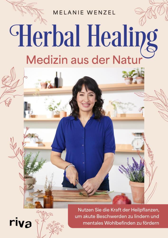 Herbal Healing - Medizin aus der Natur (Melanie Wenzel)