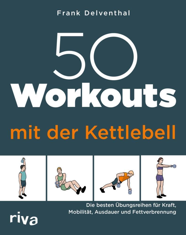 50 Workouts mit der Kettlebell (Frank Delventhal)