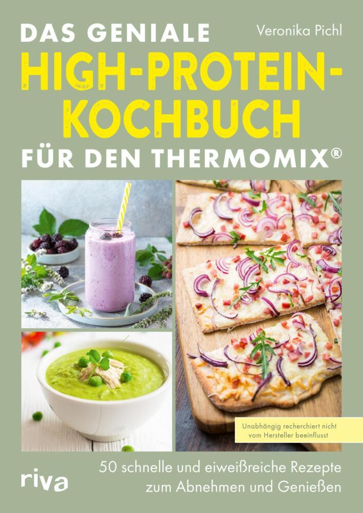 Das geniale High-Protein-Kochbuch für den Thermomix® (Veronika Pichl)