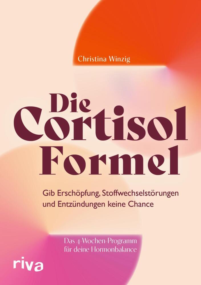 Die Cortisol-Formel (Christina Winzig)