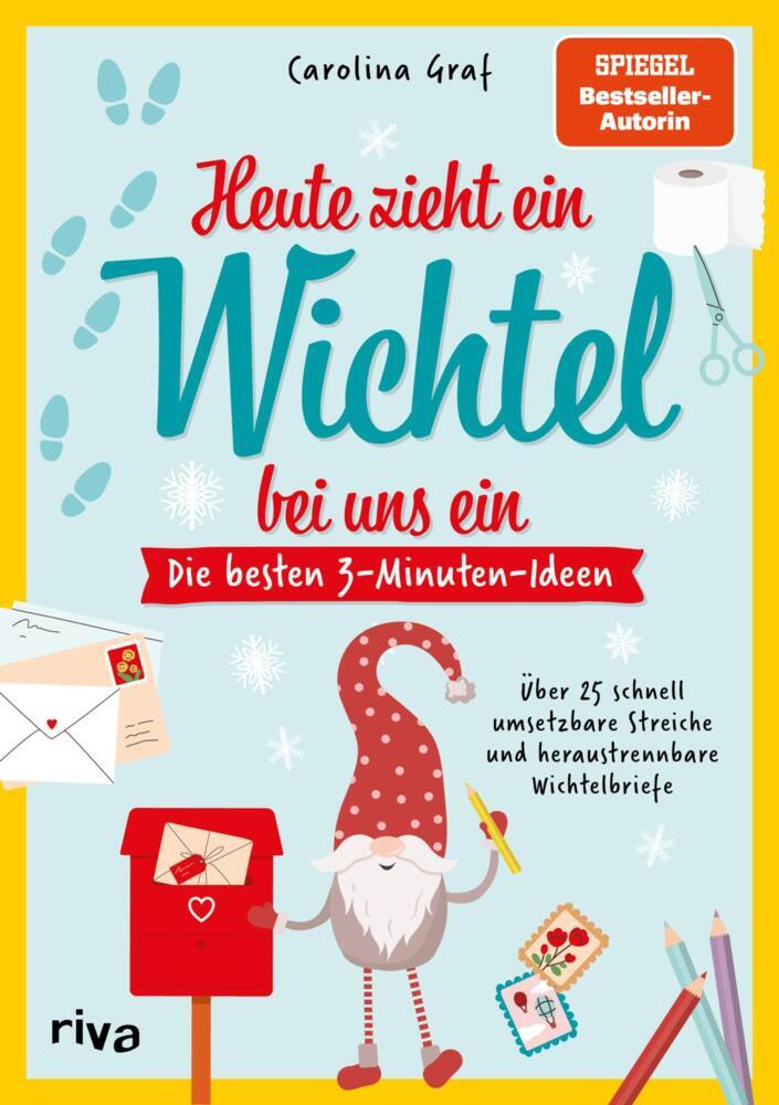 Heute zieht ein Wichtel bei uns ein - Die besten 3-Minuten-Ideen (Carolina Graf)
