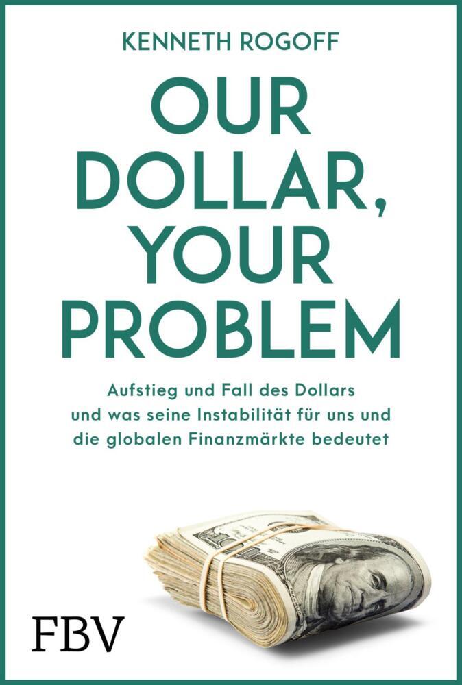 Our Dollar, your Problem (Kenneth Rogoff)
