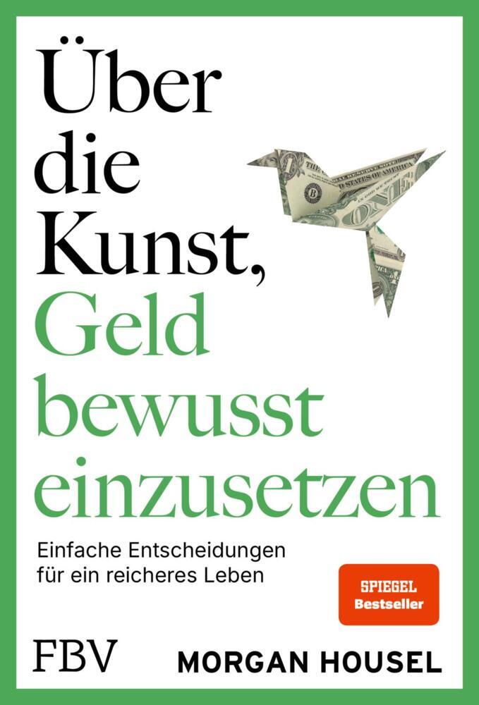 Über die Kunst, Geld bewusst einzusetzen (Morgan Housel)