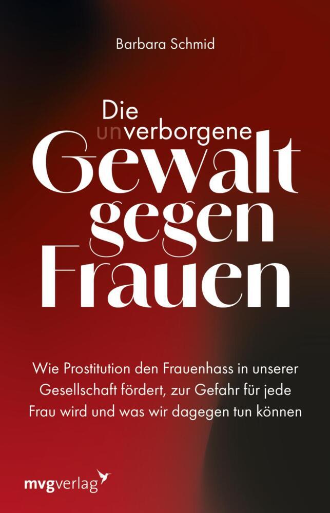 Die (un)verborgene Gewalt gegen Frauen (Barbara Schmid)