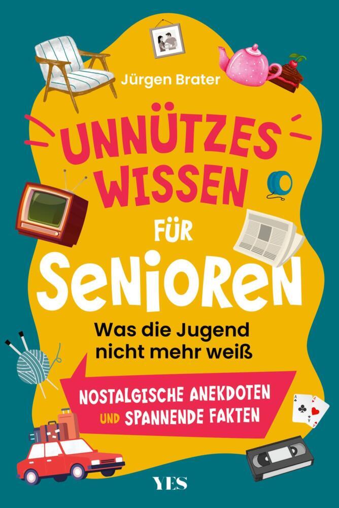 Unnützes Wissen für Senioren (Jürgen Brater)