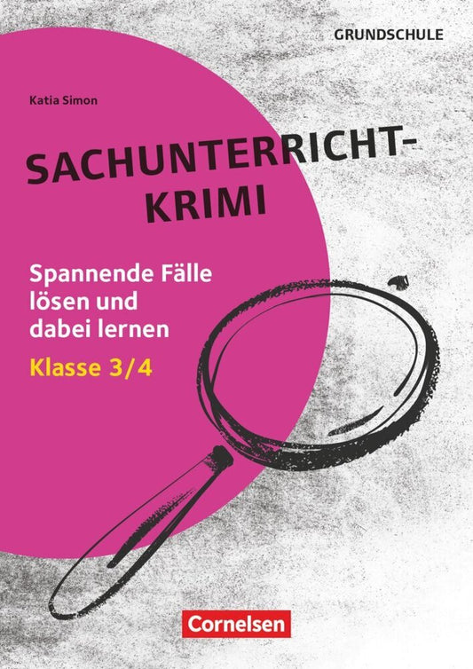 Lernkrimis für die Grundschule - Sachunterricht - Klasse 3/4 (Katia Simon)