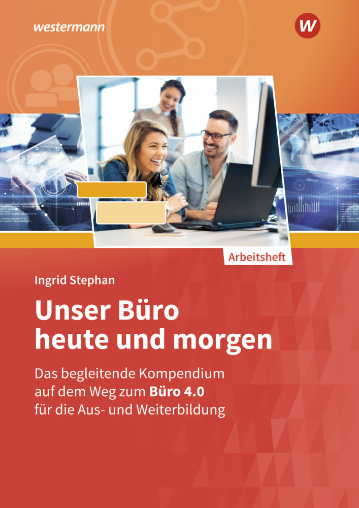 Unser Büro heute und morgen (Ingrid Stephan)
