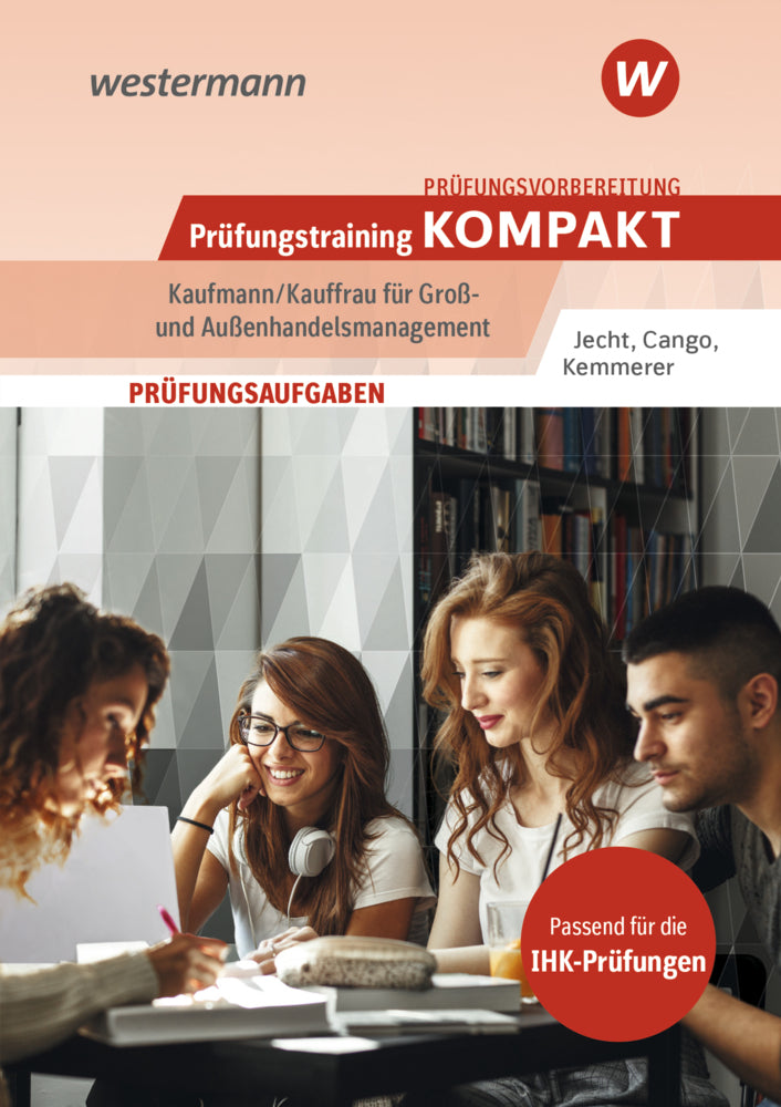 Prüfungsvorbereitung Prüfungstraining KOMPAKT - Kaufmann/Kauffrau für Groß- und Außenhandelsmanagement (Hans Jecht)