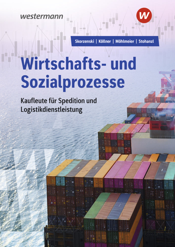 Wirtschafts- und Sozialprozesse für Kaufleute für Spedition und Logistikdienstleistung (Friedmund Skorzenski)