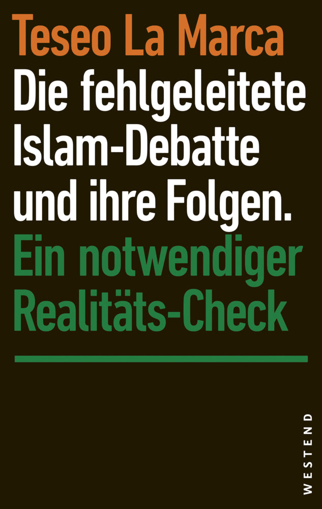 Die fehlgeleitete Islam-Debatte und ihre Folgen (Teseo La Marca)