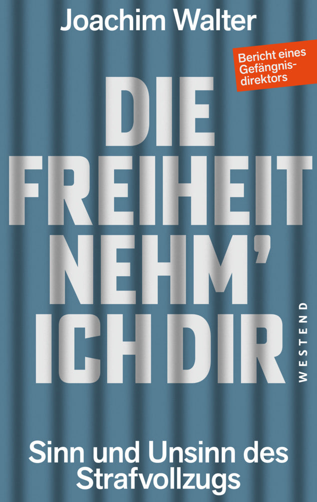 Die Freiheit nehm' ich Dir (Joachim Walter)