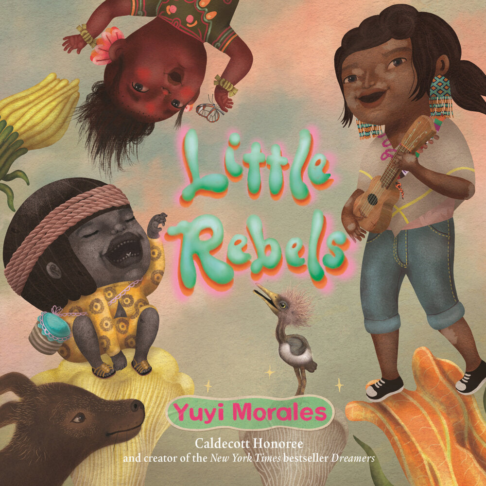 Little Rebels (Yuyi Morales)