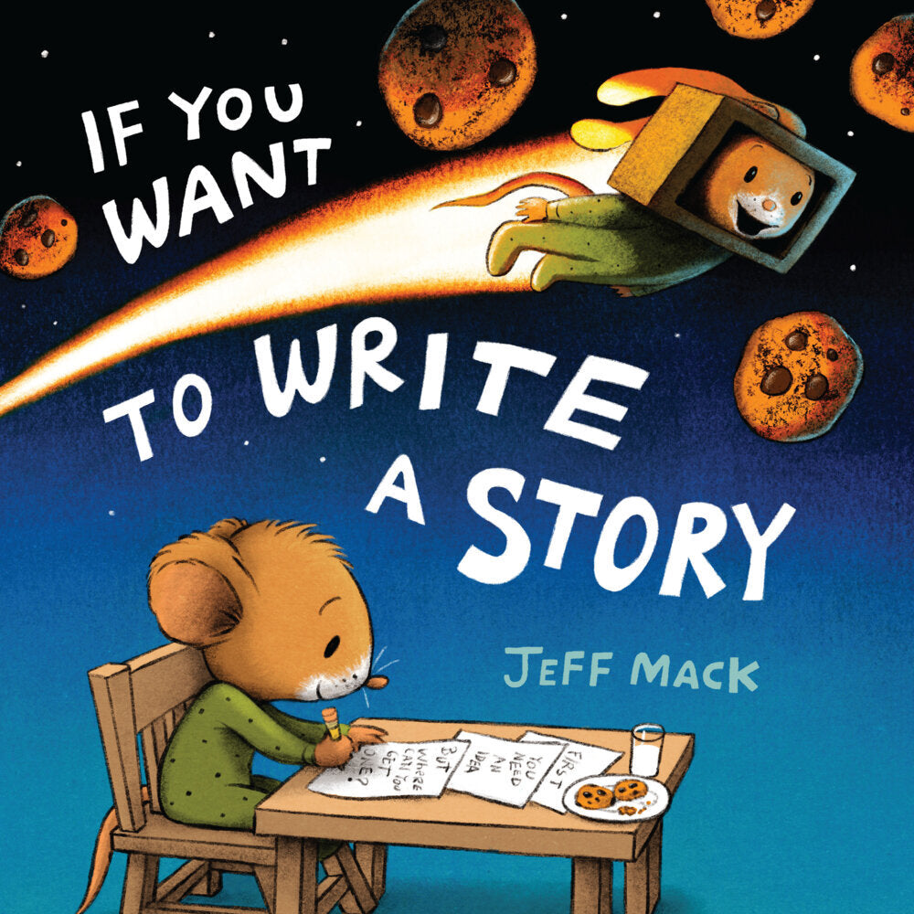 If You Want to Write a Story (Jeff Mack)