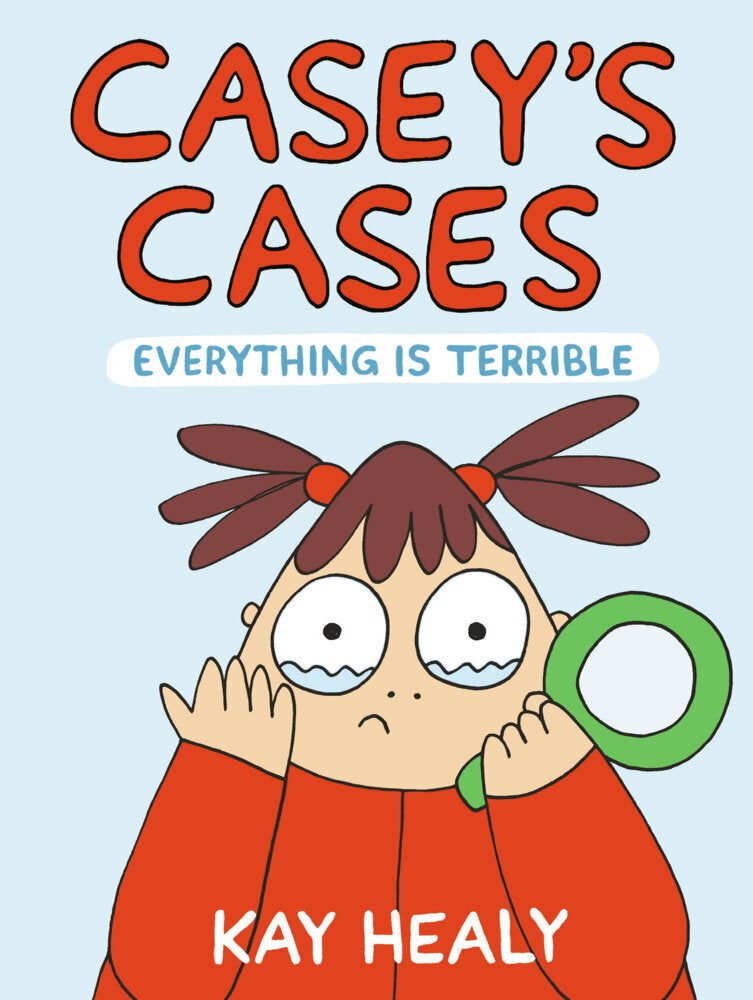 Casey's Cases: Everything Is Terrible (Kay Healy)