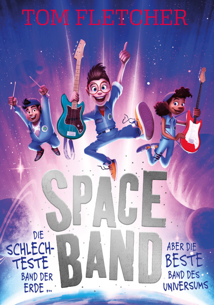 Space Band - Die schlechteste Band der Erde ... aber die beste Band des Universums (Tom Fletcher)