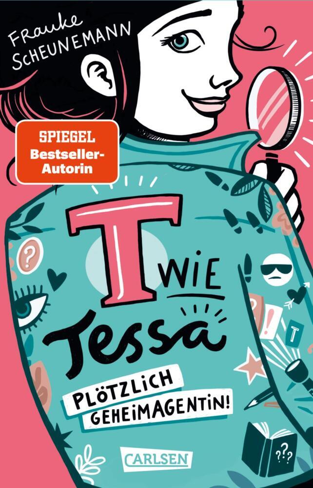 T wie Tessa 1: Plötzlich Geheimagentin! (Frauke Scheunemann)
