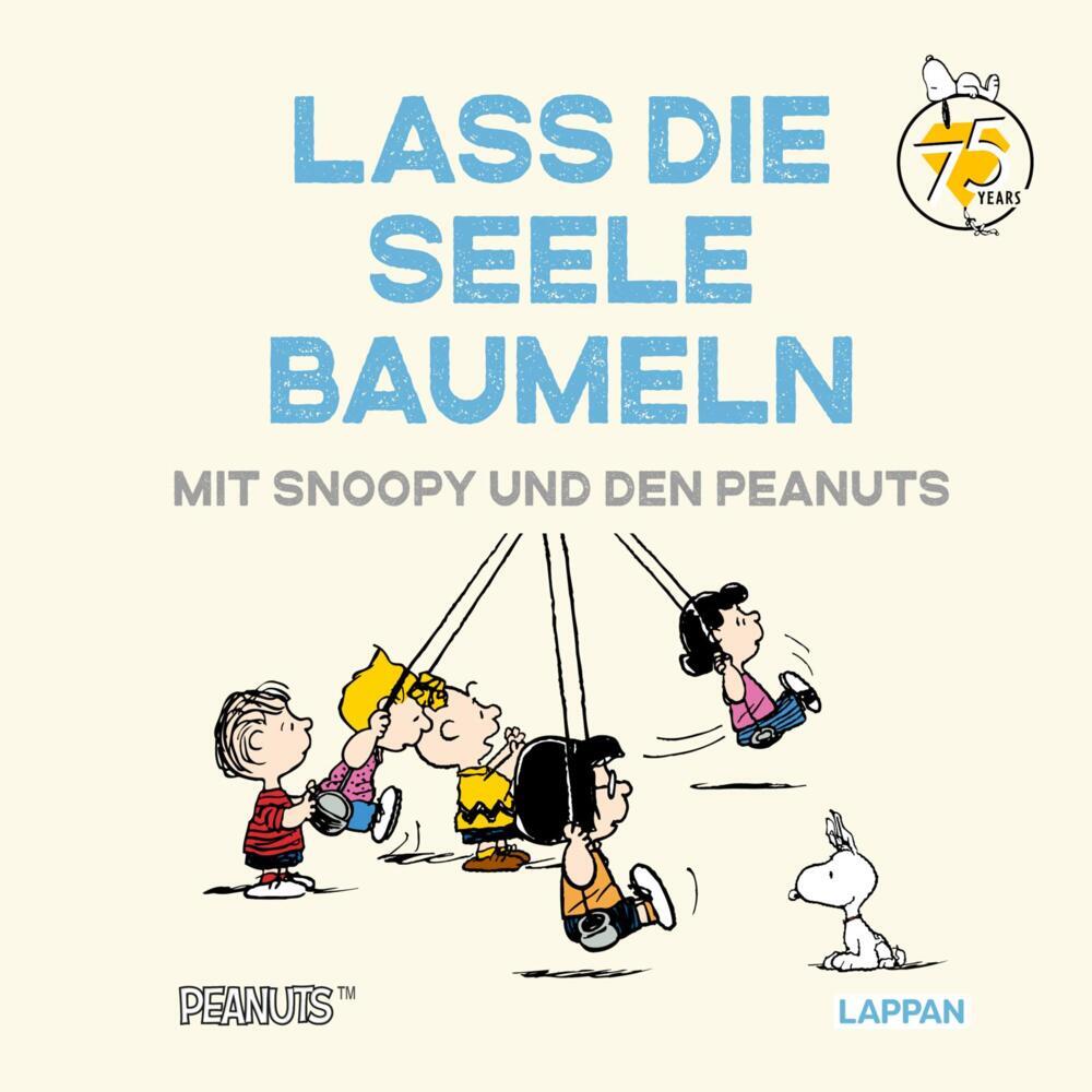 Peanuts Geschenkbuch: Lass die Seele baumeln mit Snoopy und den Peanuts (Charles M. Schulz)