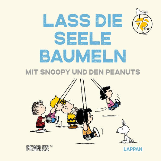 Peanuts Geschenkbuch: Lass die Seele baumeln mit Snoopy und den Peanuts (Charles M. Schulz)
