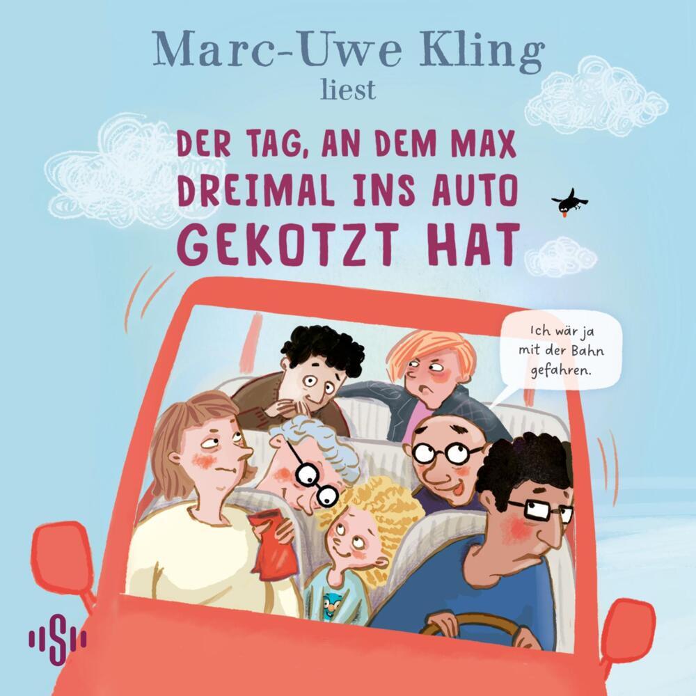 Der Tag, an dem Max dreimal ins Auto gekotzt hat, 1 Audio-CD (Marc-Uwe Kling)