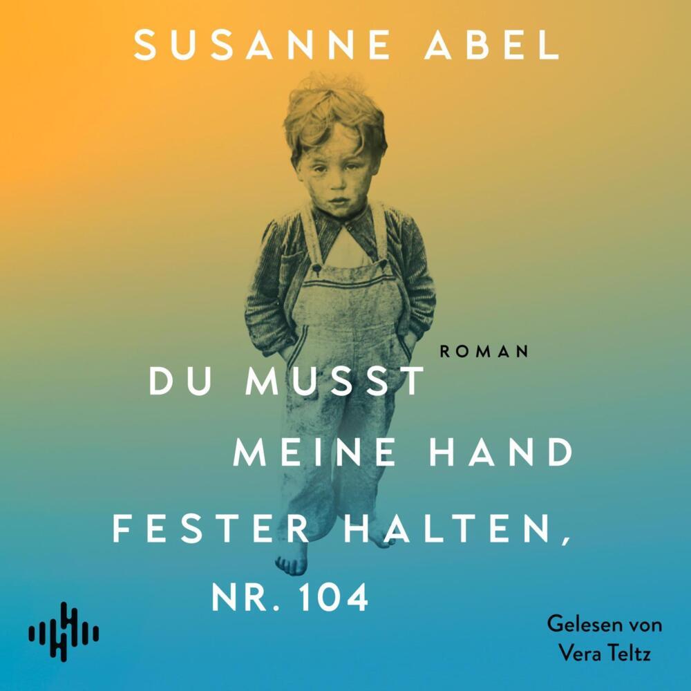 Du musst meine Hand fester halten, Nr. 104, 2 Audio-CD, 2 MP3 (Susanne Abel)