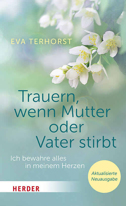 Trauern, wenn Mutter oder Vater stirbt (Eva Terhorst)