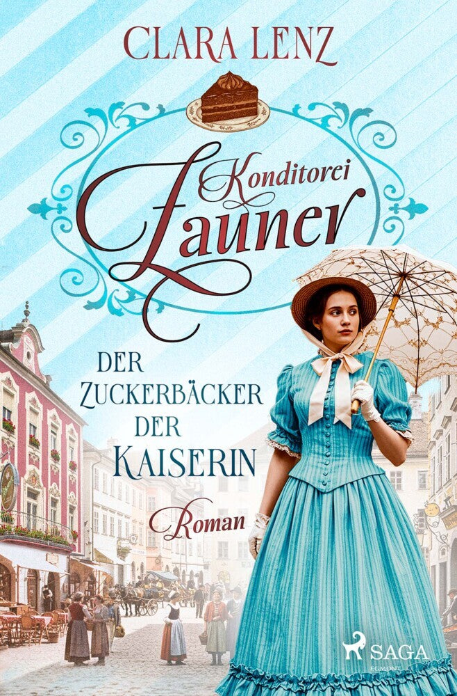 Konditorei Zauner -  Der Zuckerbäcker der Kaiserin (Clara Lenz)
