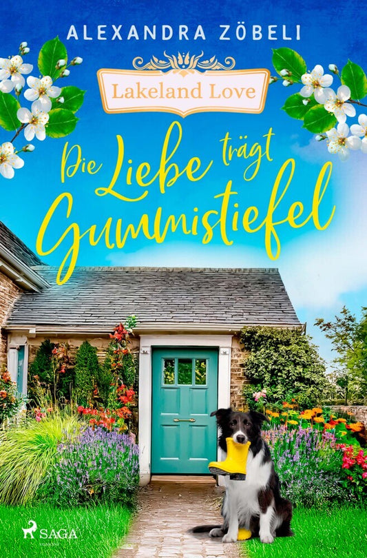 Die Liebe trägt Gummistiefel - Lakeland Love (Alexandra Zöbeli)