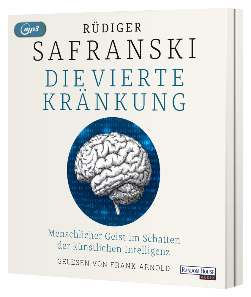 Die Vierte Kränkung. Menschlicher Geist im Schatten der Künstlichen Intelligenz, 1 Audio-CD, 1 MP3 (Rüdiger Safranski)