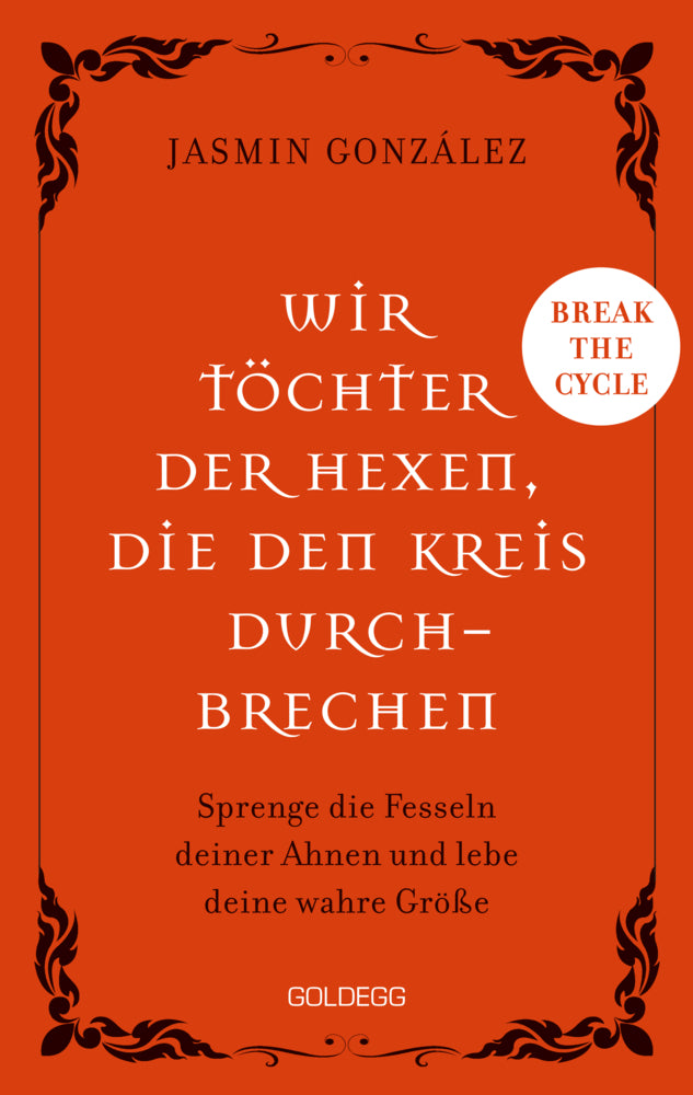 Wir Töchter der Hexen, die den Kreis durchbrechen - Cyclebreaker - Transgenerationale Weitergabe - Trauma - Selbstermächtigung (Jasmin Gonzalez)