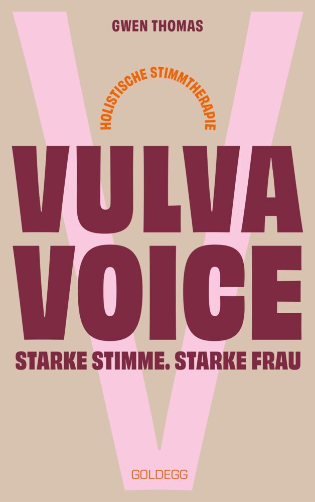 Vulva Voice. Starke Stimme. Starke Frau (Gwen Thomas)