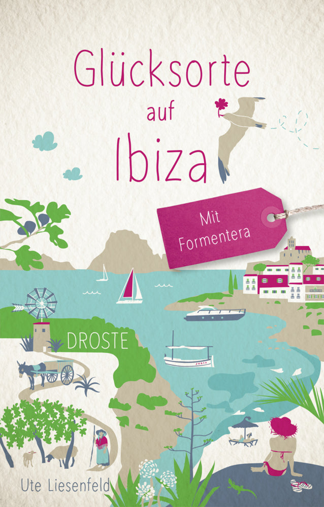 Glücksorte auf Ibiza. Mit Formentera (Ute Liesenfeld)