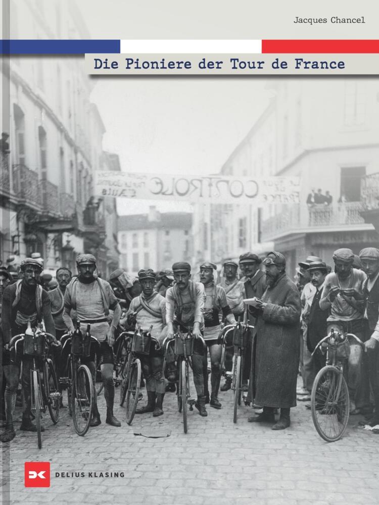 Die Pioniere der Tour de France (Jacques Chancel)