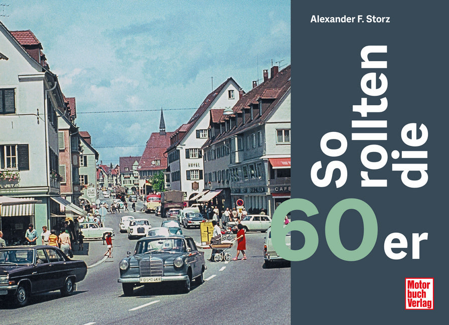 So rollten die 60er (Alexander Franc Storz)