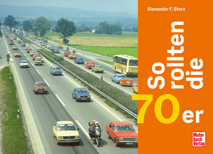 So rollten die 70er (Alexander Franc Storz)
