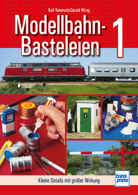 Modellbahn-Basteleien - Band 1 (Ralf Reinmuth)