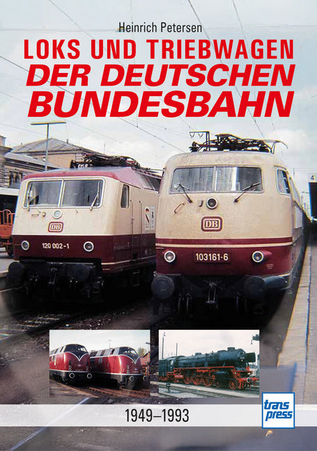 Loks und Triebwagen der Deutschen Bundesbahn (Heinrich Petersen)