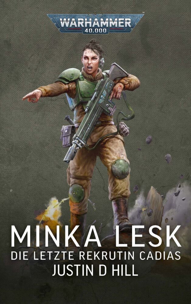 Warhammer 40.000 Minka Lesk - Die letzte Rekrutin Cadias (Justin D. Hill)