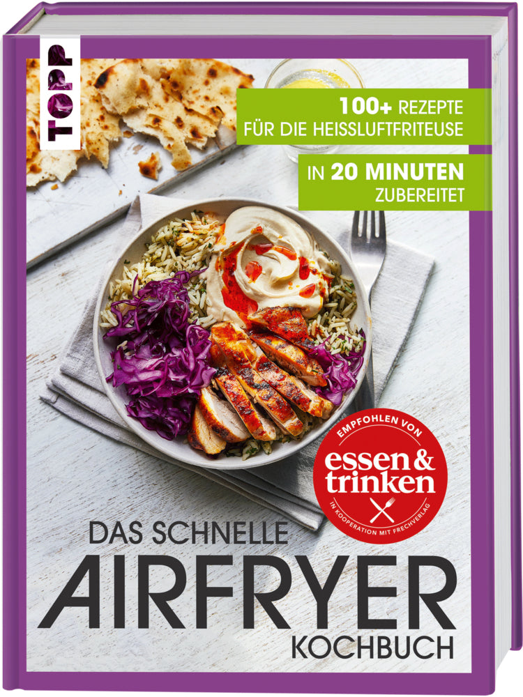 Das schnelle Airfryer Kochbuch - empfohlen von »essen & trinken« (Frechverlag)