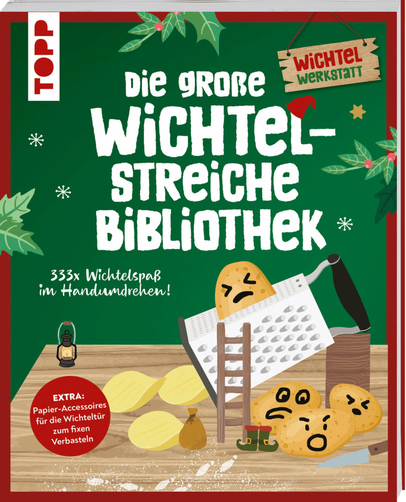 Die große Wichtelstreiche-Bibliothek. 333x Wichtelspaß im Handumdrehen! (Christine Schlitt)