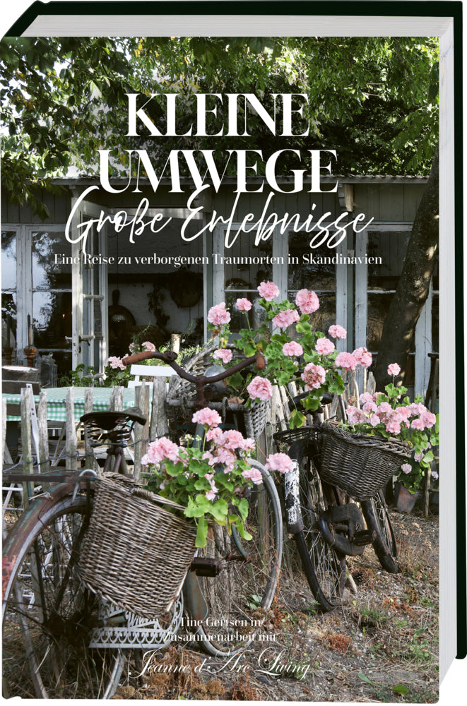 Kleine Umwege, große Erlebnisse. Eine Reise zu verborgenen Traumorten in Skandinavien. (Tine Gertsen)