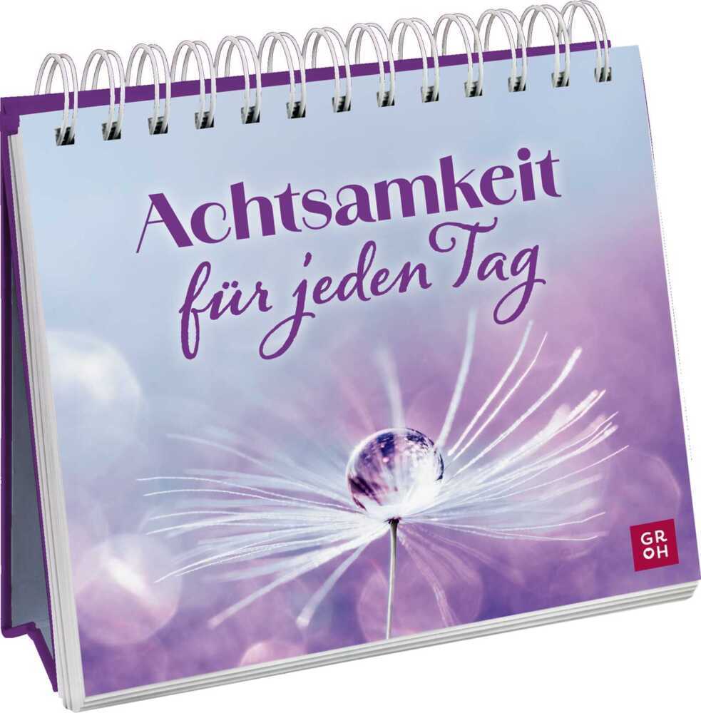 Achtsamkeit für jeden Tag (Groh Verlag)