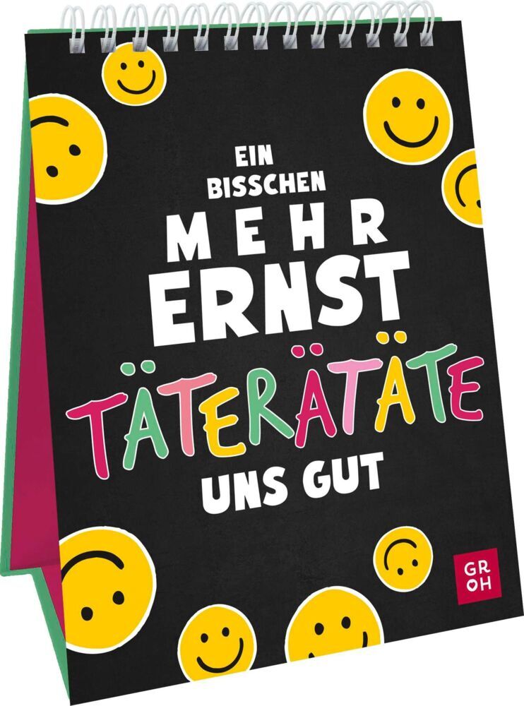 Ein bisschen mehr Ernst täterätäte uns gut (Groh Verlag)