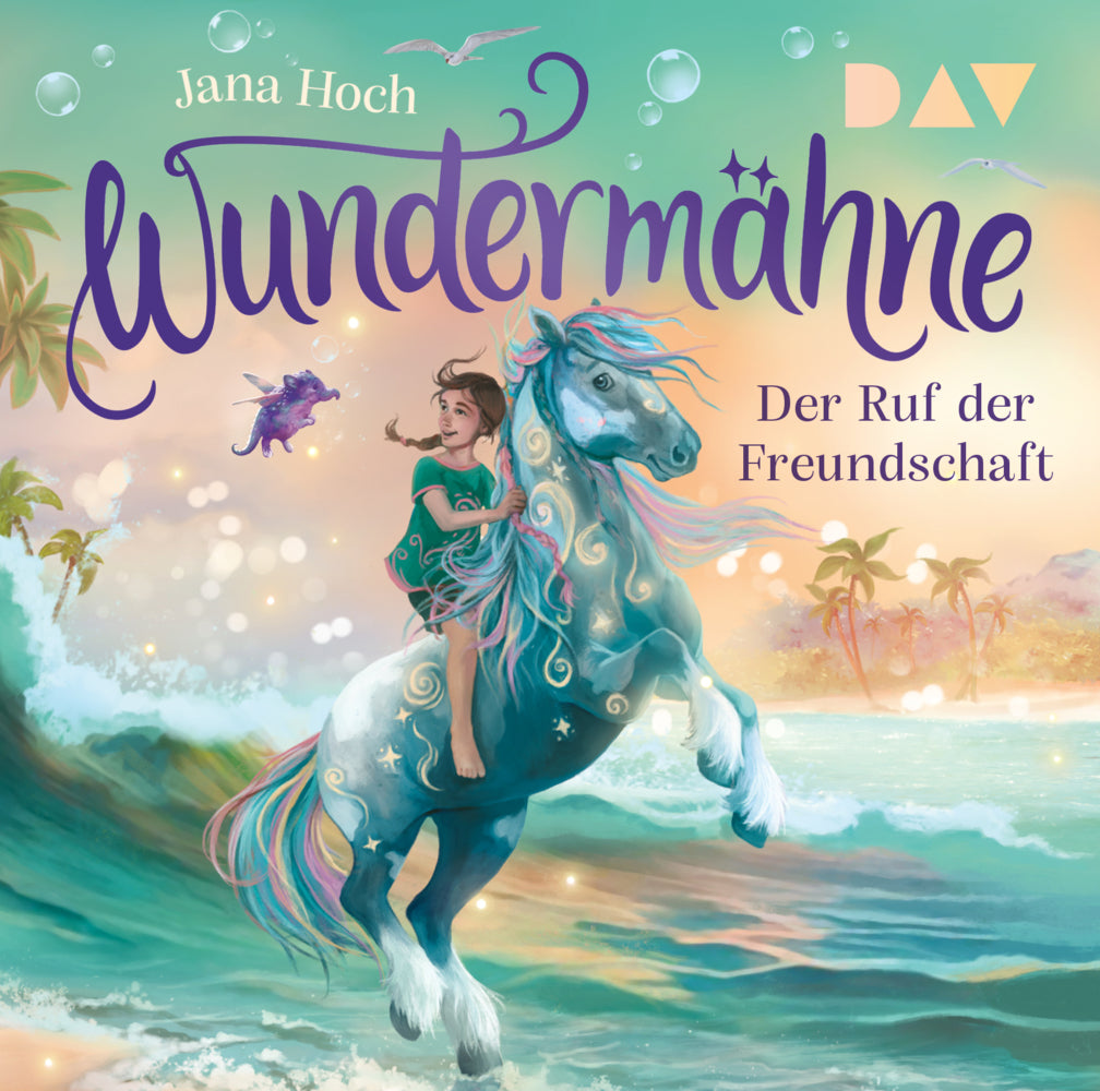 Wundermähne - Teil 3: Der Ruf der Freundschaft, 1 Audio-CD (Jana Hoch)