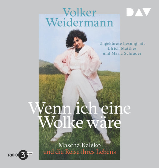 Wenn ich eine Wolke wäre. Mascha Kaléko und die Reise ihres Lebens, 1 Audio-CD, 1 MP3 (Volker Weidermann)