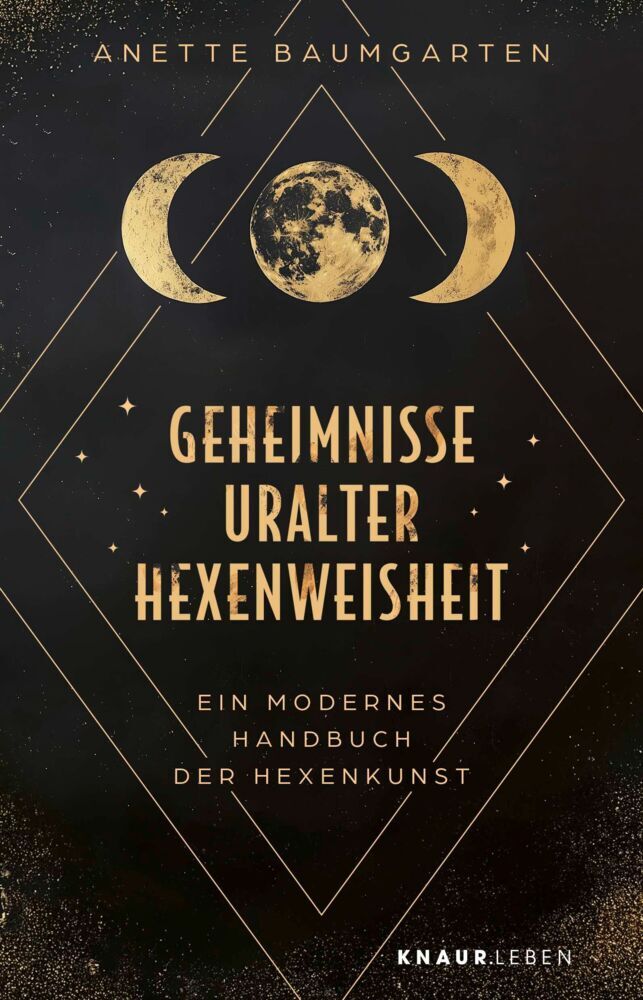 Geheimnisse uralter Hexenweisheit (Anette Baumgarten)