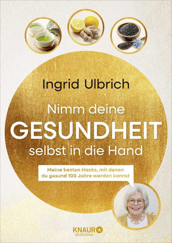Nimm deine Gesundheit selbst in die Hand (Ingrid Ulbrich)