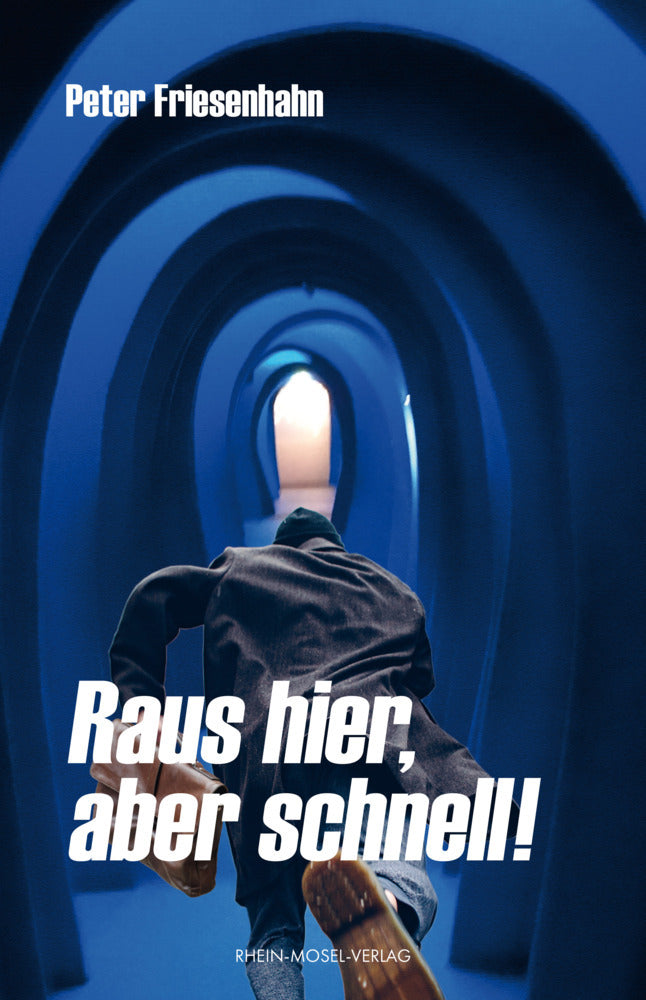 Raus hier, aber schnell! (Peter Friesenhahn)