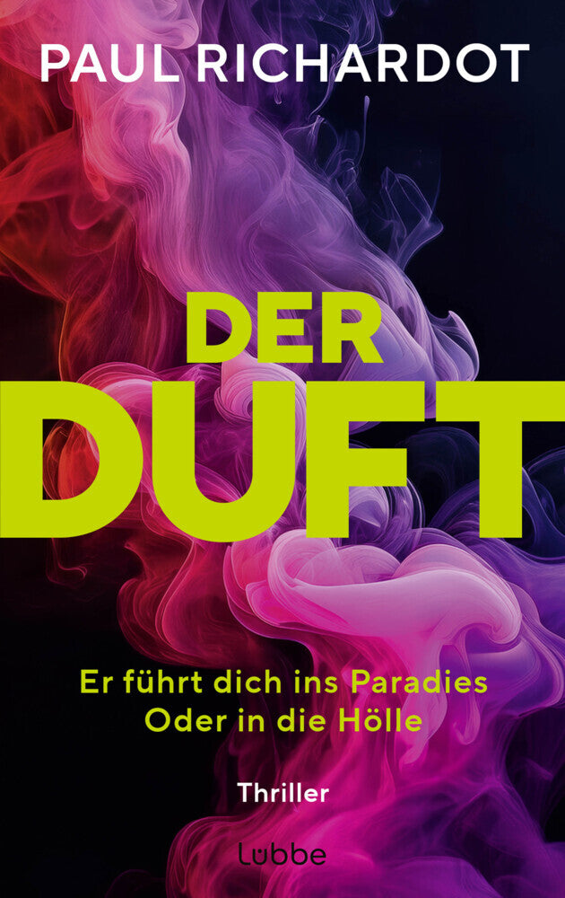 Der Duft. Er führt dich ins Paradies. Oder in die Hölle (Paul Richardot)